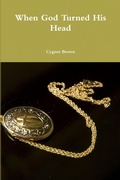 Cover: When God Turned His Head - Lulu.com