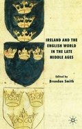Cover: Ireland and the English World in the Late Middle Ages - Palgrave Macmillan