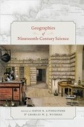 Cover: Geographies of Nineteenth-Century Science - University of Chicago Press