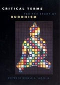 Cover: Critical Terms for the Study of Buddhism - University of Chicago Press