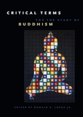 Cover: Critical Terms for the Study of Buddhism - University of Chicago Press
