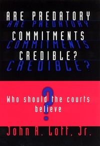 Enlarge image Cover: Are Predatory Commitments Credible? - University of Chicago Press