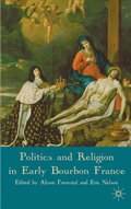 Cover: Politics and Religion in Early Bourbon France - Palgrave Macmillan