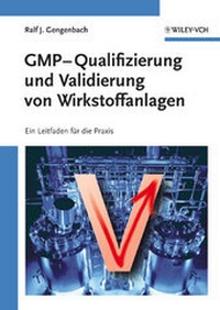 Abbildung von: GMP-Qualifizierung und Validierung von Wirkstoffanlagen - Wiley-VCH