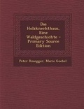 Cover: Das Holzknechthaus, Eine Waldgeschichte - Nabu Press