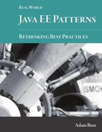 Enlarge image Cover: Real World Java EE Patterns-Rethinking Best Practices - Lulu.com