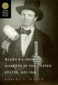 Cover: Wages and Labor Markets in the United States, 1820-1860 - University of Chicago Press
