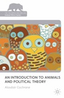 Cover: An Introduction to Animals and Political Theory - Palgrave Macmillan
