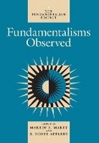 Enlarge image Cover: Fundamentalisms Observed - University of Chicago Press