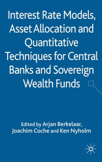 Bild vergrößern Bild: Interest Rate Models, Asset Allocation and Quantitative Techniques for Central Banks and Sovereign Wealth Funds - Palgrave Macmillan