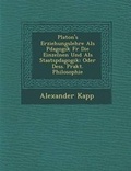 Cover: Platon's Erziehungslehre ALS P Dagogik Fur Die Einzelnen Und ALS Staatsp Dagogik - BiblioBazaar, LLC
