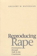 Cover: Reproducing Rape - University of Chicago Press