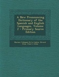Cover: A New Pronouncing Dictionary of the Spanish and English Languages, Volume 2 - Nabu Press
