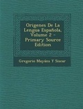 Cover: Origenes de La Lengua Espanola, Volume 2 - Nabu Press