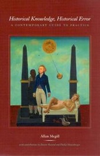 Enlarge image Cover: Historical Knowledge, Historical Error - A Contemporary Guide to Practice - University of Chicago Press