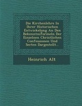 Cover: Die Kirchenlehre In Ihrer Historischen Entwickelung An Den Bekenntnif︣ormeln Der Einzelnen Christlichen Confessionen Und Secten Dargestellt... - Saraswati Press