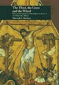 Cover: The Thief, the Cross, and the Wheel - University of Chicago Press