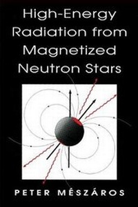 Enlarge image Cover: High-Energy Radiation from Magnetized Neutron Stars - University of Chicago Press
