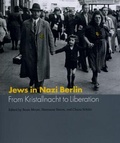 Cover: Jews in Nazi Berlin - University of Chicago Press
