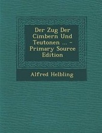 Enlarge image Cover: Der Zug Der Cimbern Und Teutonen ... - Primary Source Edition - Nabu Press