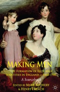 Cover: Making Men: The Formation of Elite Male Identities in England, c.1660-1900 - Bloomsbury Academic
