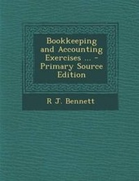 Enlarge image Cover: Bookkeeping and Accounting Exercises ... - Primary Source Edition - Nabu Press