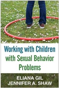 Cover: Working with Children with Sexual Behavior Problems - Guilford Press