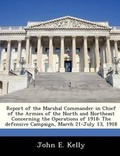 Cover: Report of the Marshal Commander in Chief of the Armies of the North and Northeast Concerning the Operations of 1918 - Bibliogov