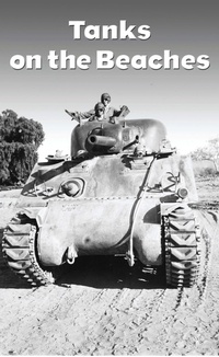 Enlarge image Cover: Tanks on the Beaches - Texas A & M University Press