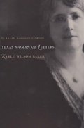 Cover: A Woman of Letters, Karle Wilson Baker - Texas A & M University Press