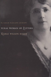 Enlarge image Cover: A Woman of Letters, Karle Wilson Baker - Texas A & M University Press