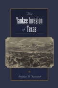 Cover: The Yankee Invasion of Texas - Texas A & M University Press