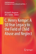 Cover: C. Henry Kempe: A 50 Year Legacy to the Field of Child Abuse and Neglect - Springer