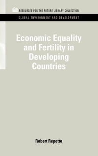 Bild vergrößern Bild: Economic Equality and Fertility in Developing Countries - Resources for the Future Press (RFF Press)