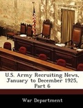 Cover: U.S. Army Recruiting News, January to December 1925, Part 6 - Bibliogov