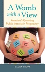 Cover: A Womb with a View - Praeger Publishers Inc