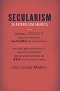Cover: Secularism in Antebellum America - University of Chicago Press