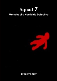 Abbildung von: Squad 7 : Memoirs of a Homicide Detective - Lulu.com