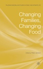 Cover: Changing Families, Changing Food - Palgrave Macmillan