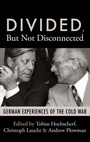 Cover: Divided, But Not Disconnected - Berghahn Books