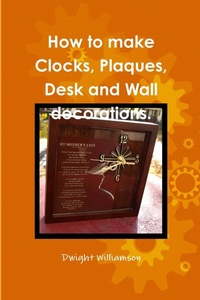 Abbildung von: How to Make Clocks, Plaques, Desk and Wall Decorations. - Lulu.com