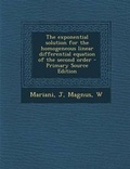 Cover: The Exponential Solution for the Homogeneous Linear Differential Equation of the Second Order - Primary Source Edition - Nabu Press