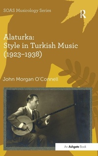 Abbildung von: Alaturka: Style in Turkish Music (1923-1938) - Routledge