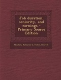Cover: Job Duration, Seniority, and Earnings - Nabu Press