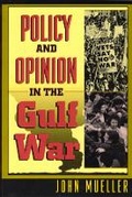 Cover: Policy and Opinion in the Gulf War - University of Chicago Press