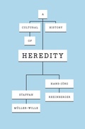 Cover: A Cultural History of Heredity - University of Chicago Press