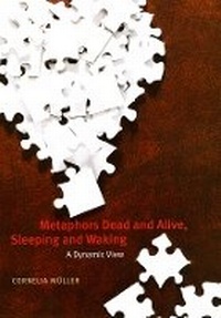 Bild vergrößern Bild: Metaphors Dead and Alive, Sleeping and Waking - University of Chicago Press