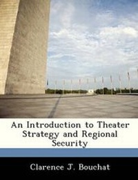 Enlarge image Cover: An Introduction to Theater Strategy and Regional Security - Bibliogov