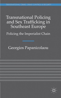 Abbildung von: Transnational Policing and Sex Trafficking in Southeast Europe - Palgrave Macmillan