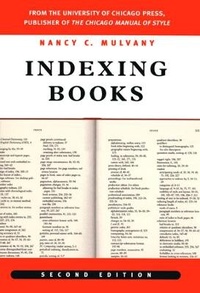 Abbildung von: Indexing Books, Second Edition - University of Chicago Press